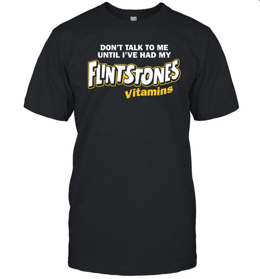 Trashcan Paul Don't Talk To Me Until I've Had My Flintstones Vitamins Shirt