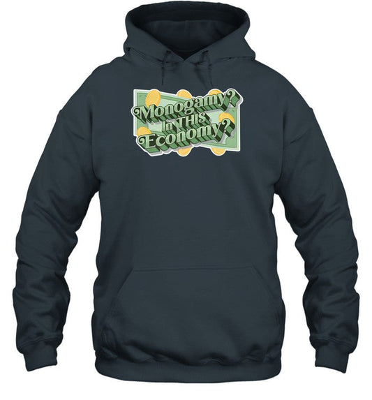 Monogamy In This Economy Hoodie