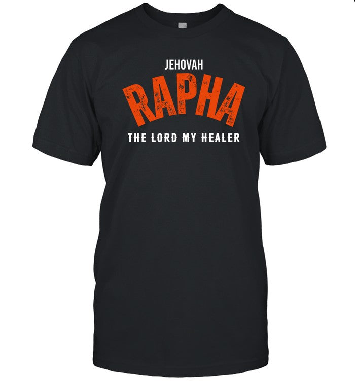 Jehovah Rapha The Lord My Healer T Shirt