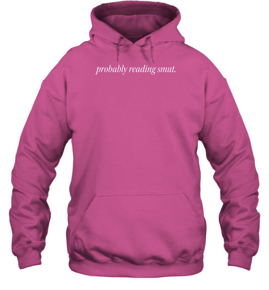 Probably Reading Smut Hoodie