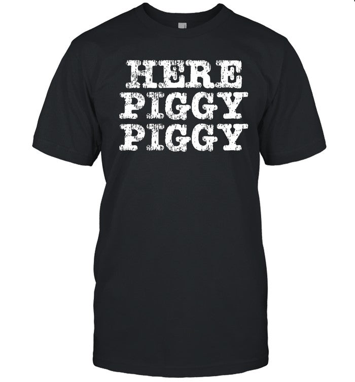 Funny Here Piggy Piggy T Shirt
