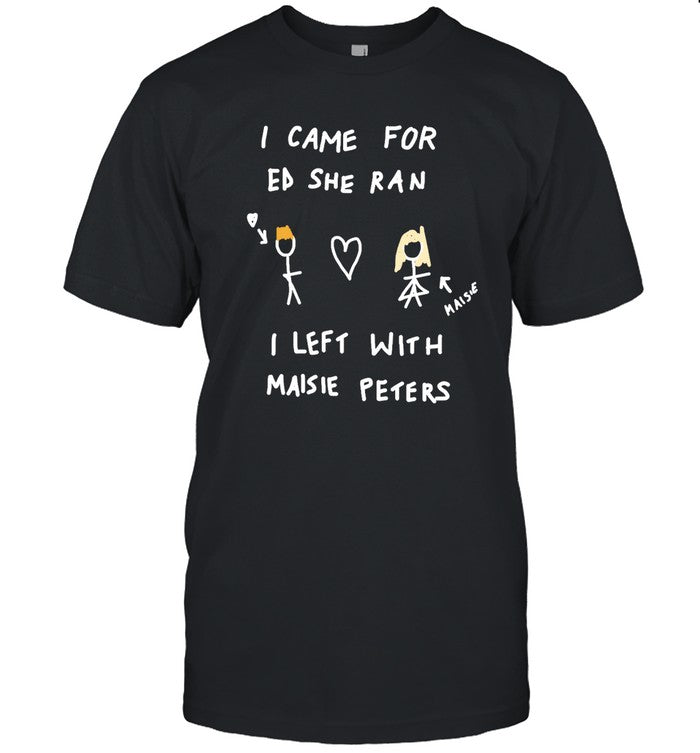 Ed Sheeran Uruguay I Came For Ed Sheeran I Left With Maisie Peters Shirt