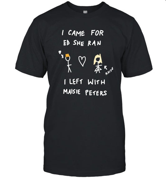 Ed Sheeran Uruguay I Came For Ed Sheeran I Left With Maisie Peters Shirt