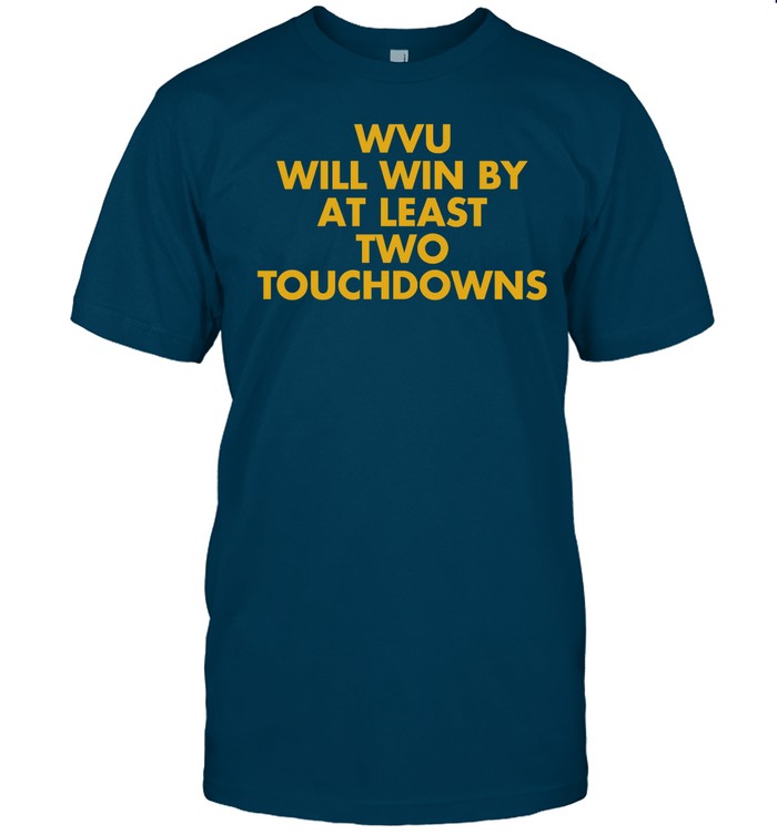 Not Tony Caridi Wvu Will Win By At Least Two Touchdowns Tee