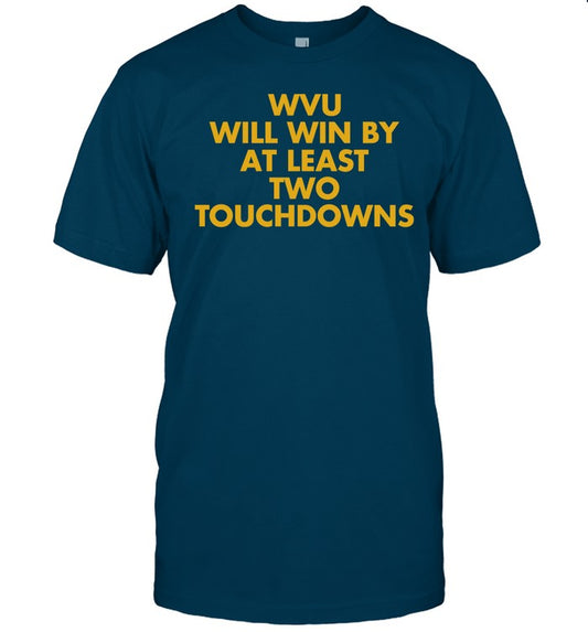 Not Tony Caridi Wvu Will Win By At Least Two Touchdowns Tee