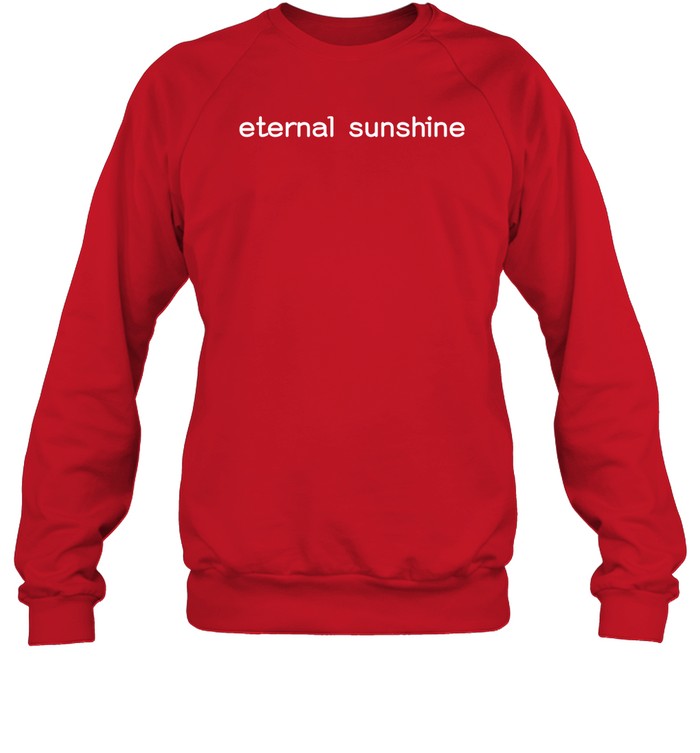 Eternal Sunshine Sweatshirt
