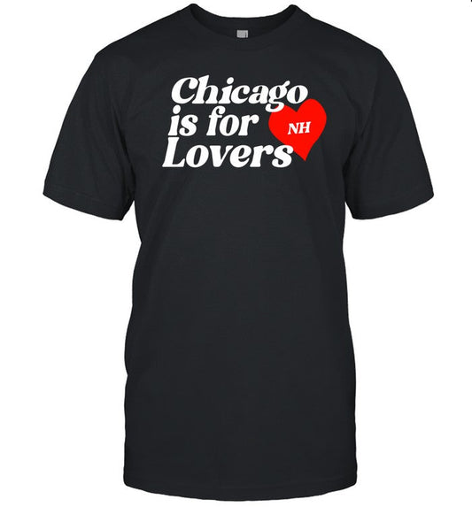 Niall Horan Chicago Is For Lovers Shirts