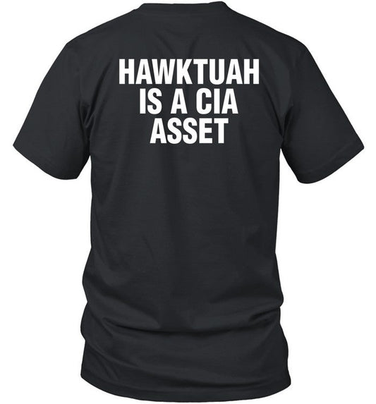 Shirts That Go Hard Hawktuah Is A Cia Asset Shirt