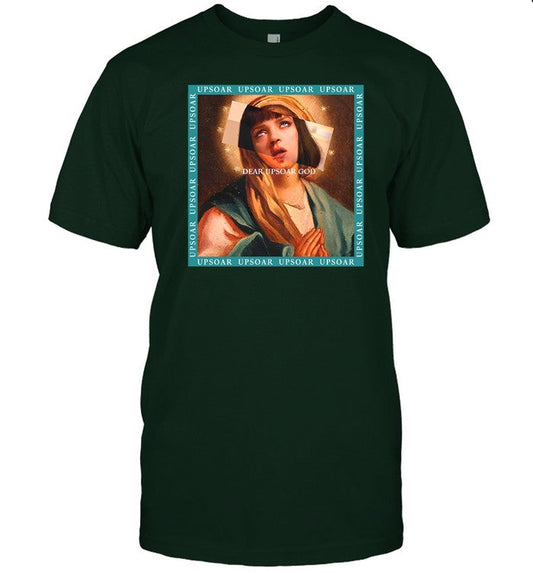 Upsoar Dear Upsoar God Shirt