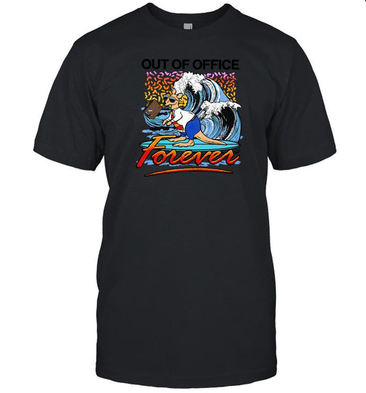 Out Of Office Forever Shirts