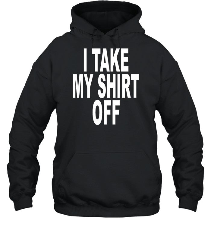Revive I Take My Shirt Off And All The Hoes Stop Breathin' Hoodie