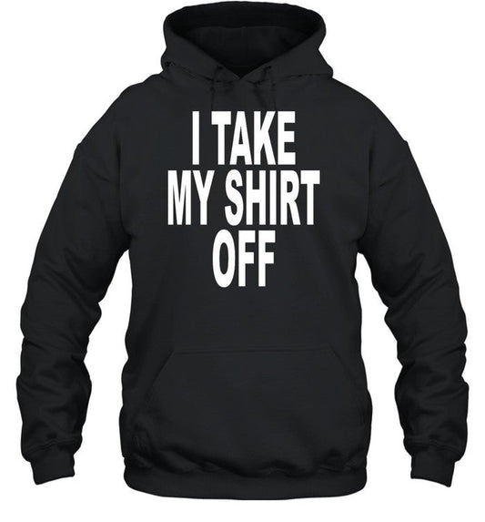 Revive I Take My Shirt Off And All The Hoes Stop Breathin' Hoodie