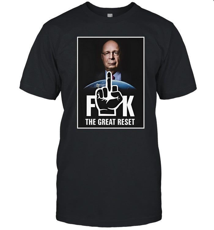 Klaus Schwab Fuck The Great Reset Shirt, Hoodie, Sweater, Long Sleeve And Tank Top