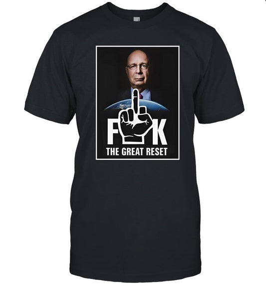 Klaus Schwab Fuck The Great Reset Shirt, Hoodie, Sweater, Long Sleeve And Tank Top