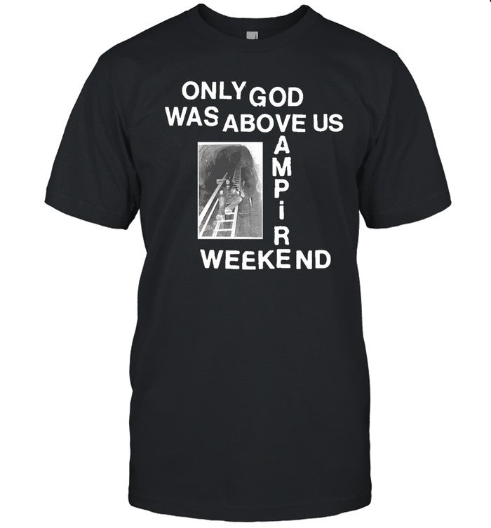 Tunnel Only God Was Above Us Vampire Weekend Shirt