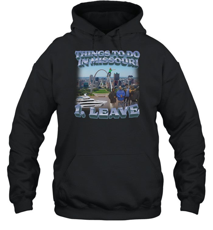 Thing To Do In Missouri Leave Hoodie