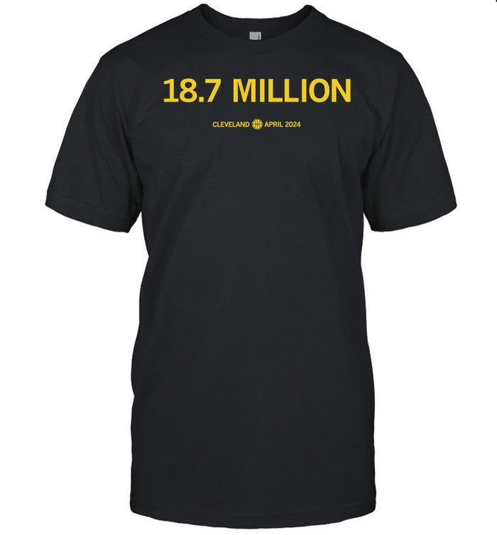 Eighteen Point Seven Million Cleveland April 2024 Shirt