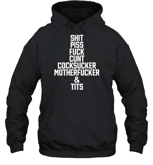 Shit Piss Fuck Cunt Cocksucker Motherfucker And Tits Hoodie