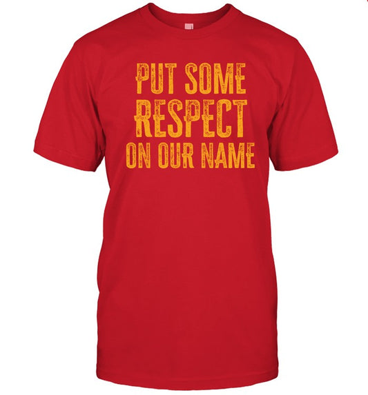 Travis Kelce Put Some Respect On Our Name Shirt