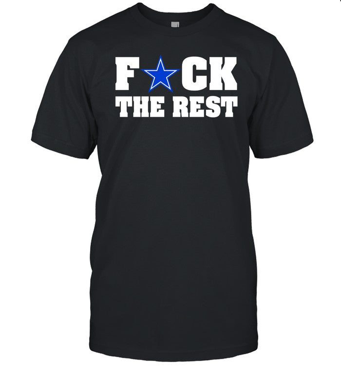 Fuck The Rest Dallas Cowboys Tee