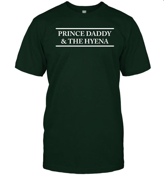 Pdaddynthehyena Prince Daddy And The Hyena Shirt