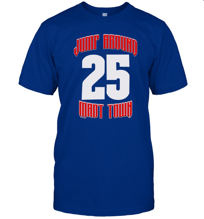 Jump Around Mad Town 25 T-Shirt
