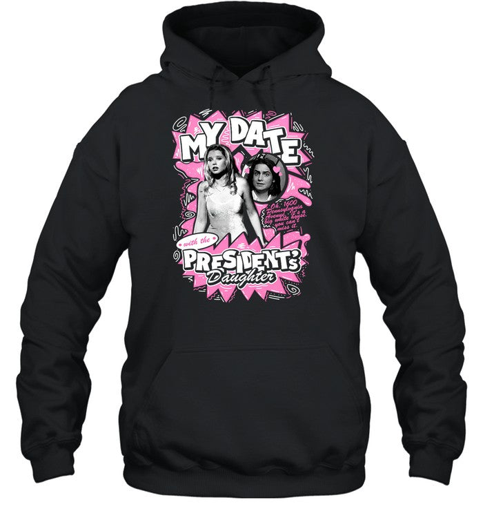 My Date With The President's Daughter Hoodie
