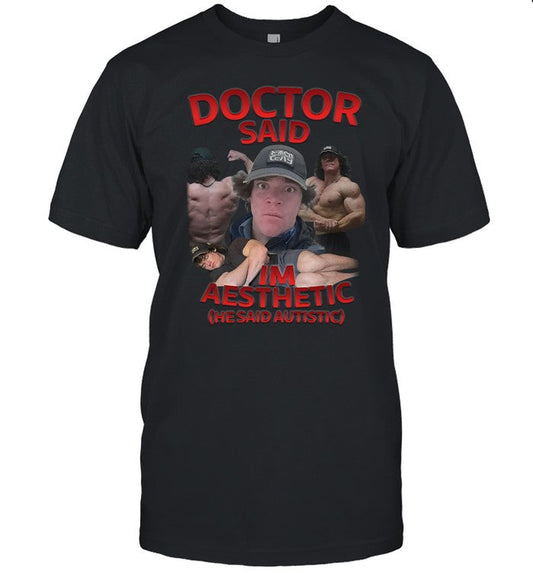Sam Sulek Doctor Said I'm Aesthetic He Said Autistic Shirt
