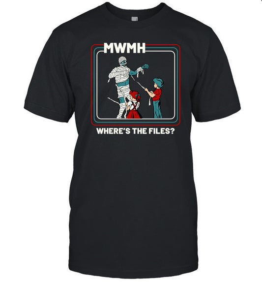 Mwmh Where's The Files Shirt
