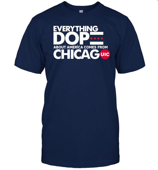 Uic Basketball Coach Ashleen Bracey Everything Dope About America Comes From Chicago T-Shirt