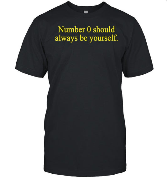 Seimeizu Number 0 Should Always Be Yourself Tee