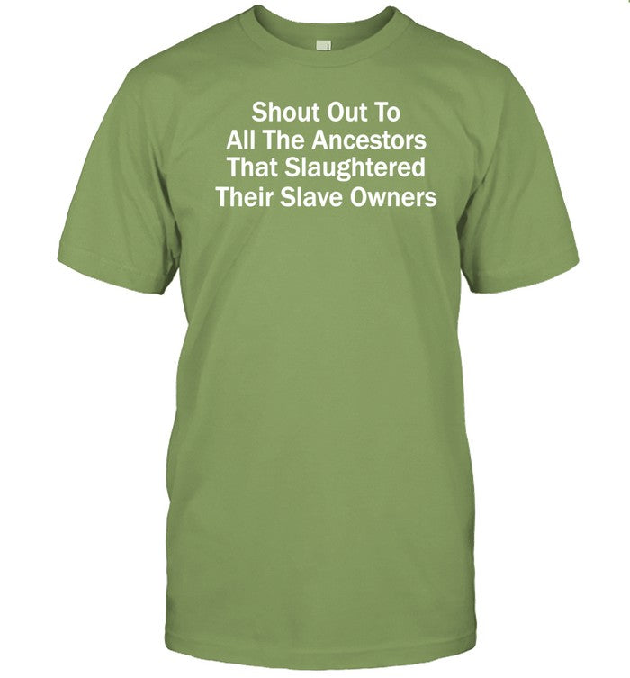 Shout Out To All The Ancestors That Slaughtered Their Slave Owners