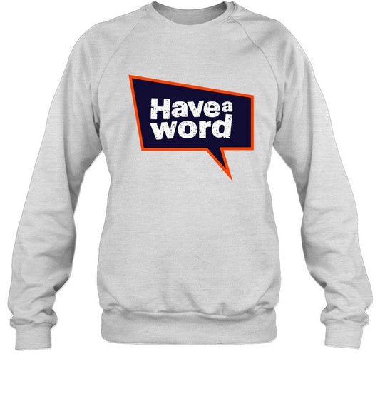 Limited Have A Word Shirt