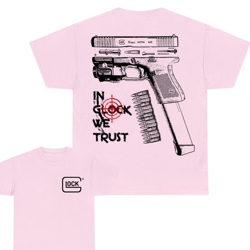 Glock Tshirt, IN GLOCK WE TRUST Tshirt , Double Side , For Her - For Him tshirt for women Comfort Cotton