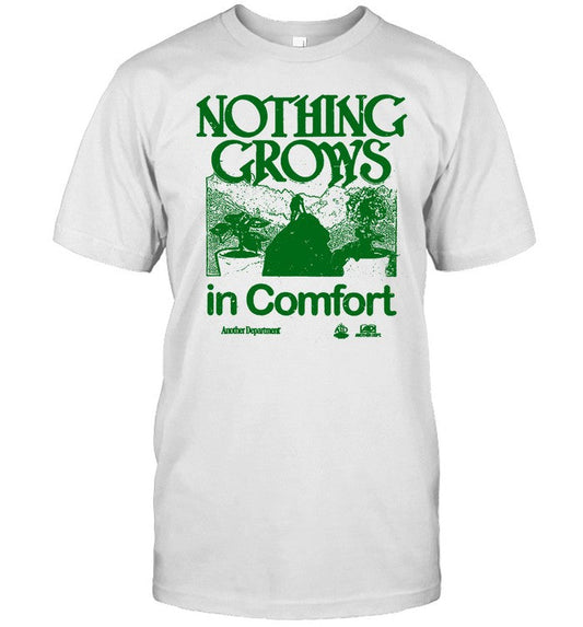 Another Department Nothing Grows In Comfort Art Prints T Shirt