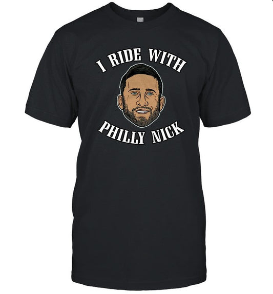I Ride With Philly Nick Shirt