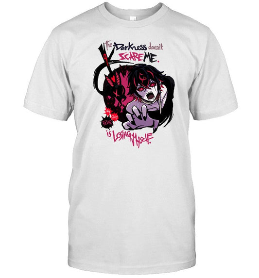 Mana Akainu The Darkness Doesn't Scare Me Is Losing Myself Shirt