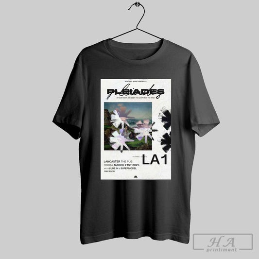 Poster Sentinel Music Presents Pleiades If Your Roots Are Deep You Cant Fear The Wind March 21st 2025 T Shirt