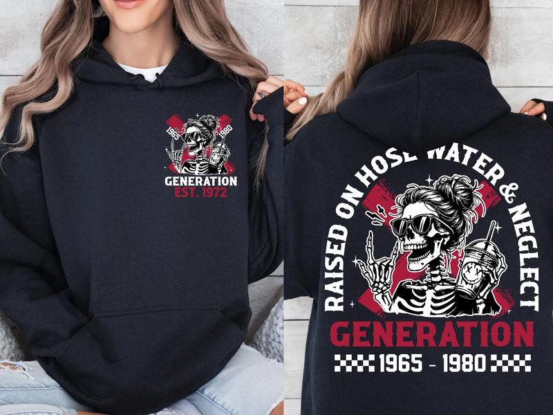 (HOODIE) Gen X customized Proud Members Of Gen X New Hoodie, Customize Gen X TShirt Raised On Hose Water And Neglect T-Shirt - Vintage Inspired Funny Saying Sarcasm Quotes Shirt - Fit, Casual
