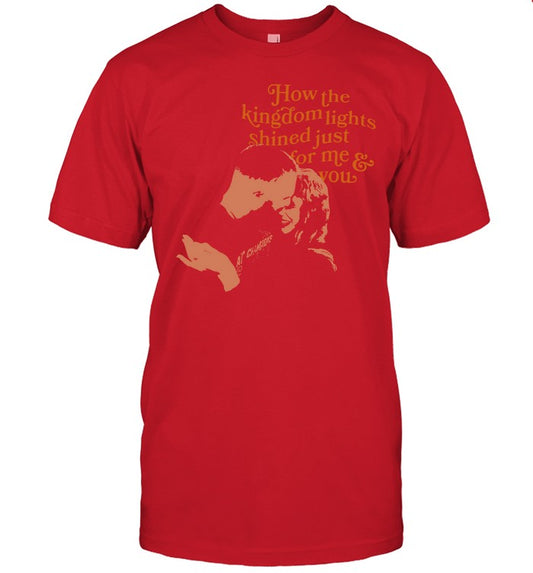 Shirt Bananastandstudios How The Kingdom Lights Shined Just For Me And You