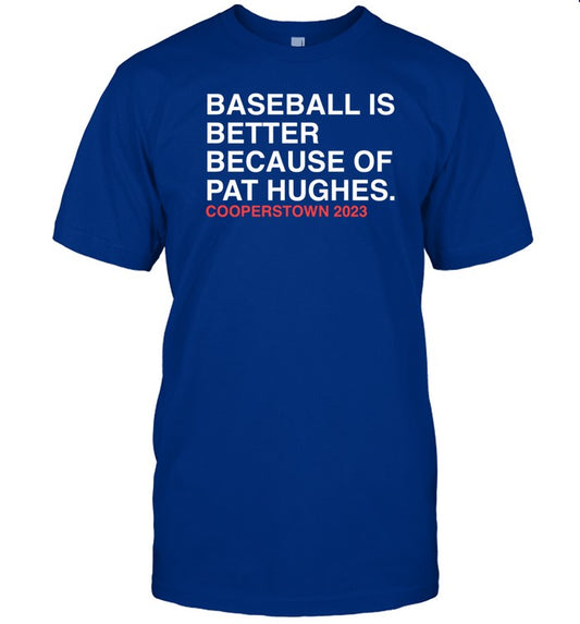 Obviousshirts Baseball Is Better Because Of Pat Hughes Shirt