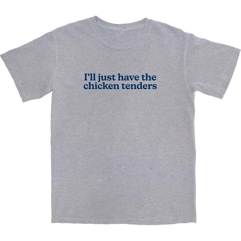 I'll Just Have The Chicken Tenders - Unisex Soft 100% Cotton T-Shirt, Viral Funny Tee for Casual Menswear & Womenswear, Comfortable and Lighthearted E