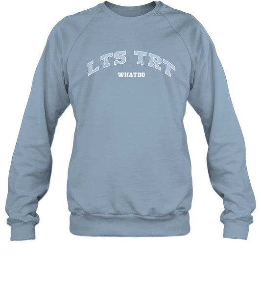 LTS TRT What Do T-Shirt