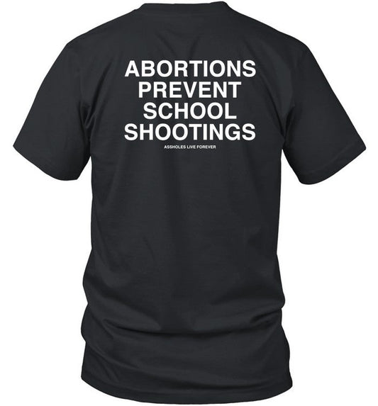 Lindafinegold Store Abortions Prevent School Shootings Shirt
