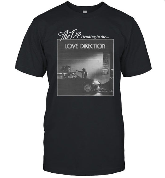 New The Dip Love Direction Shirt