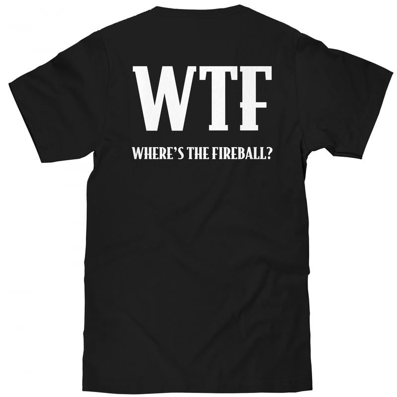 Fireball Whiskey WTF Logo  T-Shirt - 2 Side - Fit for All - Minimalist Chic - Choose Your Hue - Shared Styles - Find Your Look