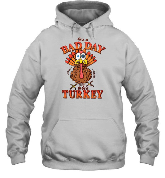 Shithead Steve It's A Bad Day To Be A Turkey Hoodie