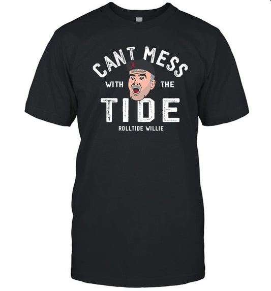 Alabama Roll Tide Willie Can't Mess with The Tide Shirt