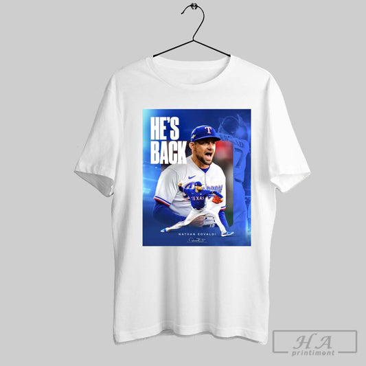 Poster Mlb Texas Rangers Re Signed Rhp Nathan Eovaldi To A Three Year Contract Hes Back Signature T Shirt