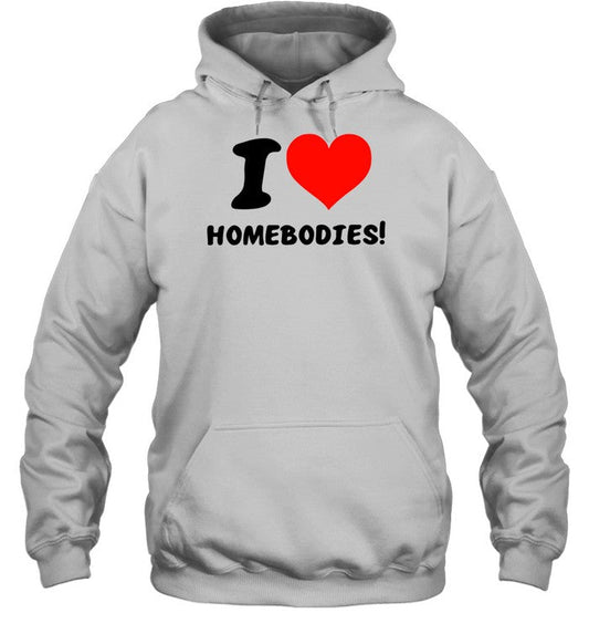 I Love Homebodies Hoodie